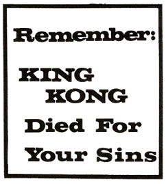 King Kong Died for your sins!